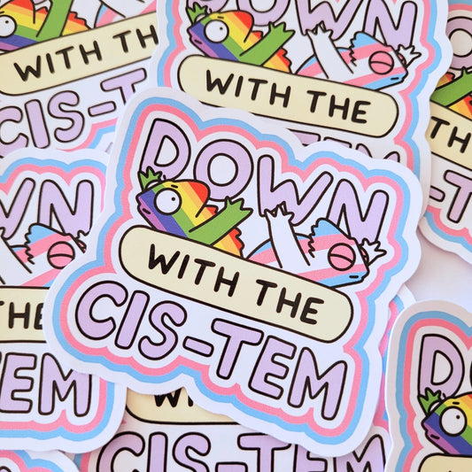 Down With the Cis-Tem Vinyl Sticker