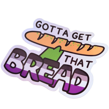 Sticker with bread graphic and text 'Gotta Get That Bread' on a white background